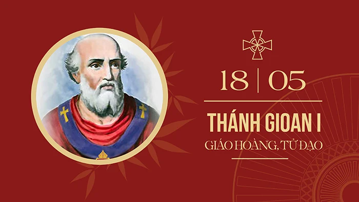 Ngày 18/05: Thánh Gioan I, giáo hoàng tử đạo