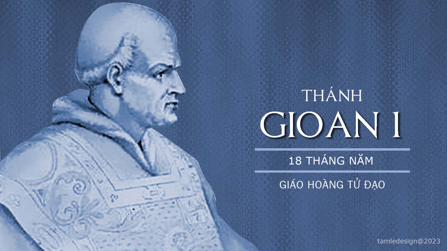 Thánh Gioan I, giáo hoàng, tử đạo. Thánh Giuse Ngô Duy Hiển, linh mục, tử đạo († 1840)