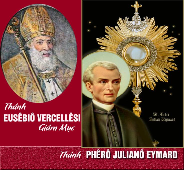 Thánh Êusêbiô Vercellêsi. Thánh Phêrô Julianô Eymard, linh mục