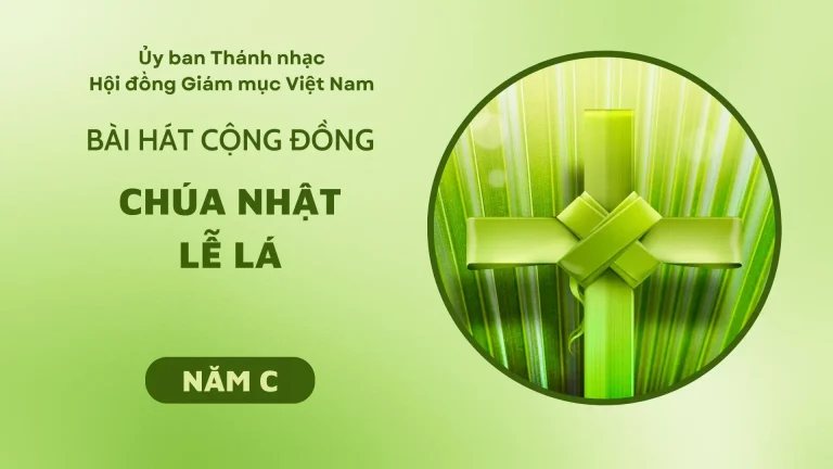 BÀI HÁT CỘNG ĐỒNG CHÚA NHẬT LỄ LÁ NĂM C