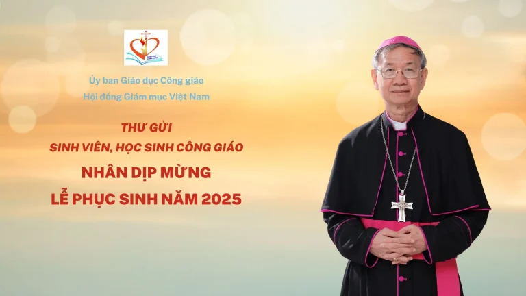 THƯ GỬI SINH VIÊN, HỌC SINH CÔNG GIÁO NHÂN DỊP MỪNG LỄ CHÚA PHỤC SINH 2025