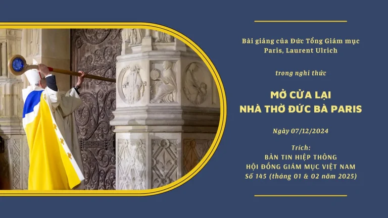 BÀI GIẢNG CỦA ĐỨC TỔNG GIÁM MỤC PARIS, LAURENT ULRICH, TRONG NGHI THỨC MỞ CỬA LẠI NHÀ THỜ ĐỨC BÀ PARIS NGÀY 07/12/2024