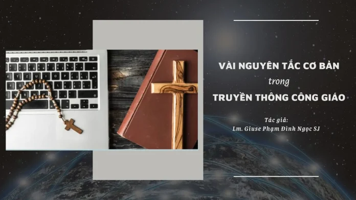 VÀI NGUYÊN TẮC CƠ BẢN TRONG TRUYỀN THÔNG CÔNG GIÁO