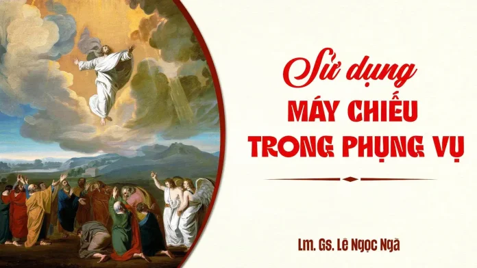 Sử dụng máy chiếu trong phụng vụ