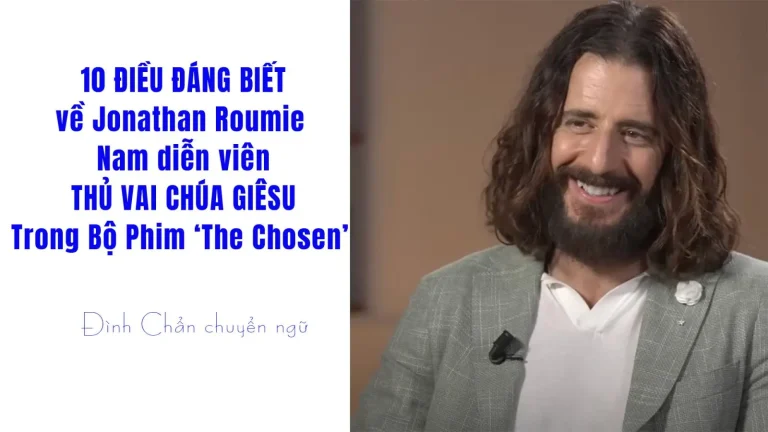 10 ĐIỀU ĐÁNG BIẾT VỀ JONATHAN ROUMIE – NAM DIỄN VIÊN THỦ VAI CHÚA GIÊSU TRONG BỘ PHIM ‘THE CHOSEN’